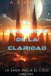 Book cover for El Amanecer de la Claridad