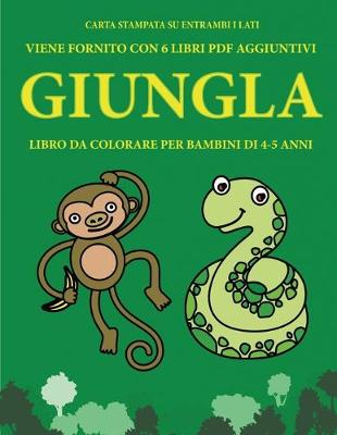 Book cover for Libro da colorare per bambini di 4-5 anni (Giungla)