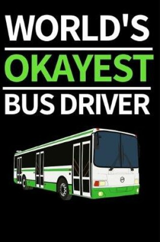 Cover of World's Okayest Bus Driver