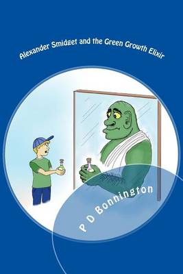 Cover of Alexander Smidget and the Green Growth Elixir