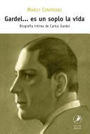 Book cover for Gardel ... Es Un Soplo La Vida