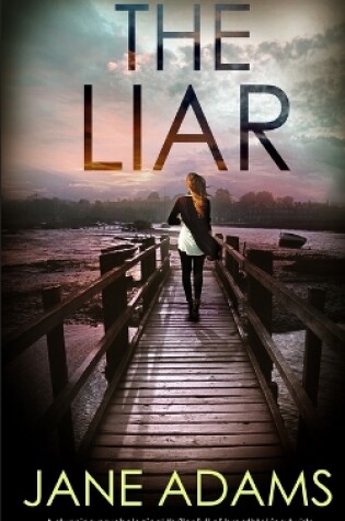 Cover of THE LIAR a stunning psychological thriller full of breathtaking twists