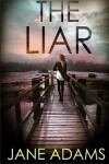 Book cover for THE LIAR a stunning psychological thriller full of breathtaking twists