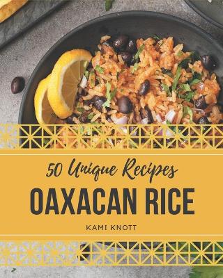 Book cover for 50 Unique Oaxacan Rice Recipes