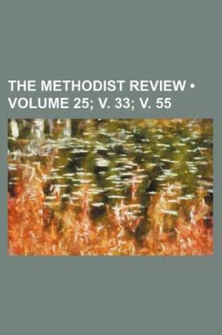 Cover of The Methodist Review (Volume 25; V. 33; V. 55)