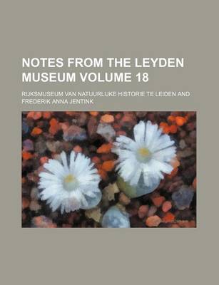 Book cover for Notes from the Leyden Museum Volume 18