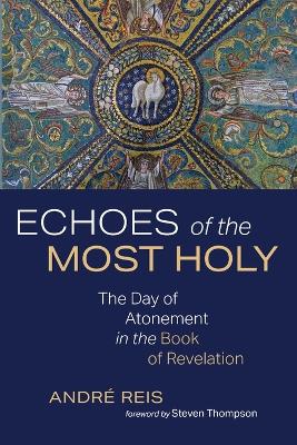 Book cover for Echoes of the Most Holy