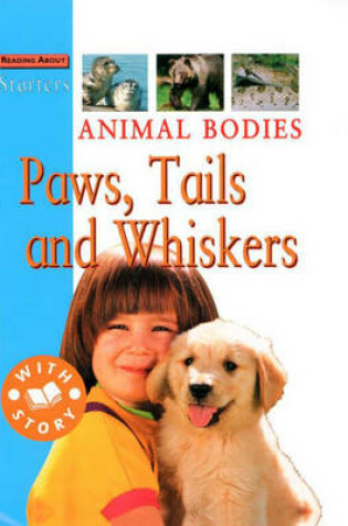 Cover of Starters: L1: Animal Bodies - Paws, Tails and Whiskers