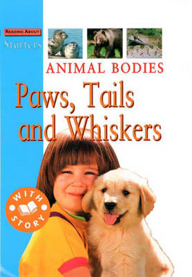Cover of Starters: L1: Animal Bodies - Paws, Tails and Whiskers