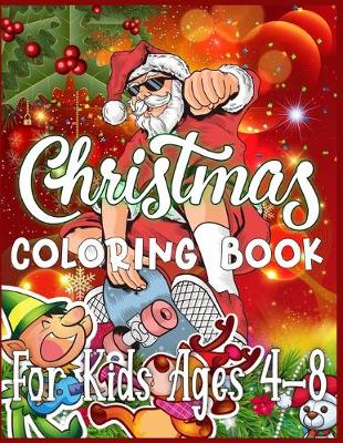 Book cover for Christmas Coloring Book For Kids Ages 4-8