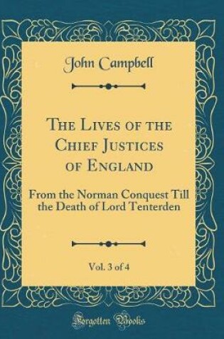 Cover of The Lives of the Chief Justices of England, Vol. 3 of 4