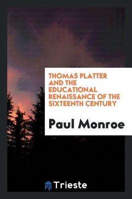 Book cover for Thomas Platter and the Educational Renaissance of the Sixteenth Century