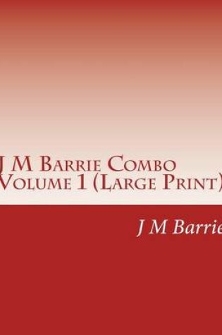 Cover of J M Barrie Combo Volume 1