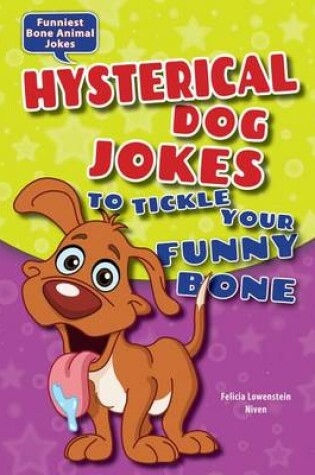 Cover of Hysterical Dog Jokes to Tickle Your Funny Bone