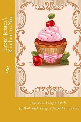 Book cover for From Jessica's Kitchen to You