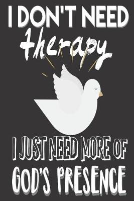 Book cover for I Don't Need Therapy I Just Need God's Presence