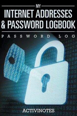 Cover of My Internet Addresses & Password Logbook - Password Log