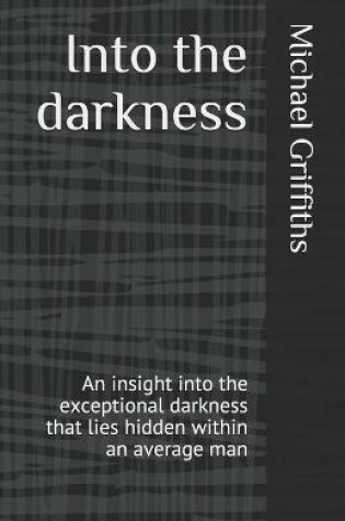 Cover of Into the darkness