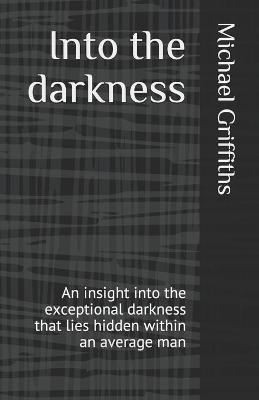 Book cover for Into the darkness