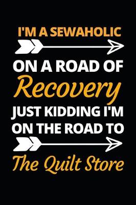 Book cover for I'm A Sewaholic On A Road Of Recovery