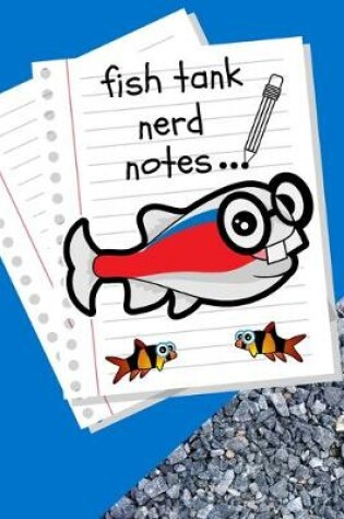 Cover of Fish Tank Nerd Notes