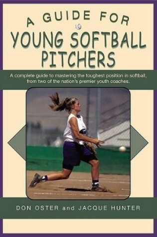 Cover of A Guide for Young Softball Pitchers