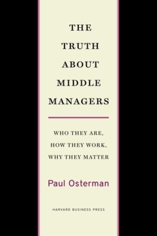 Cover of The Truth About Middle Managers