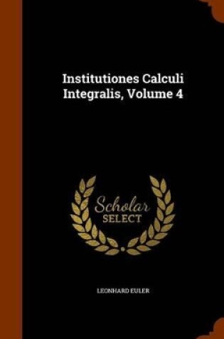 Cover of Institutiones Calculi Integralis, Volume 4