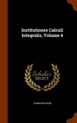 Book cover for Institutiones Calculi Integralis, Volume 4