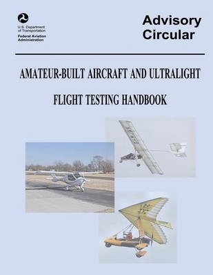 Book cover for Amateur-Built Aircraft and Ultralight Flight Testing Handbook (Advisory Circular No. 90-89A)