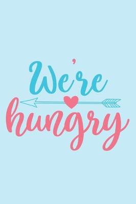Book cover for We're Hungry