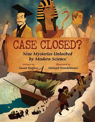 Book cover for Case Closed? Nine Mysteries Unlocked by Modern Science