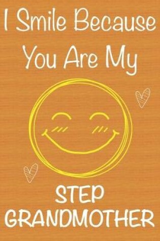 Cover of I Smile Because You Are My StepGrandmother