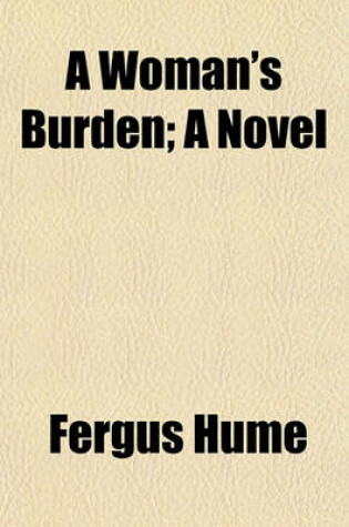 Cover of A Woman's Burden; A Novel