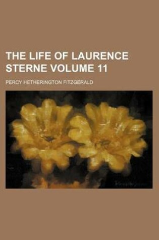 Cover of The Life of Laurence Sterne Volume 11