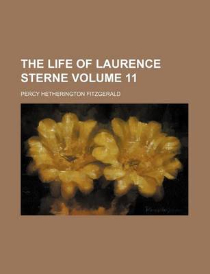 Book cover for The Life of Laurence Sterne Volume 11