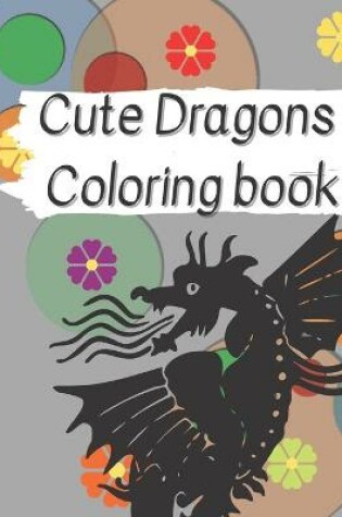 Cover of Cute Dragons Coloring book for kids