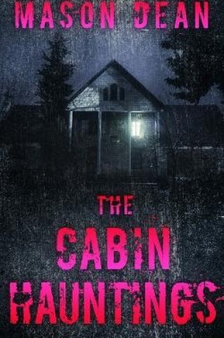 Cover of The Cabin Hauntings