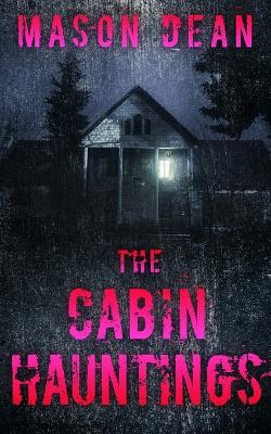 Cover of The Cabin Hauntings