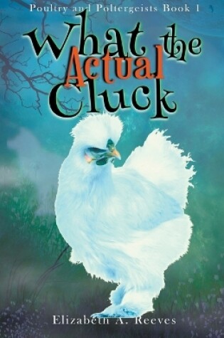 Cover of What the Actual Cluck