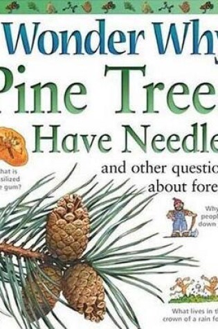 Cover of I Wonder Why Pine Trees Have Needles