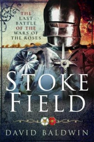 Cover of Stoke Field: The Last Battle of the Roses