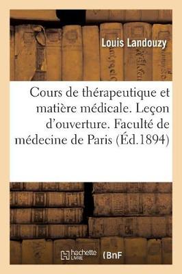 Book cover for Cours de Therapeutique Et Matiere Medicale. Lecon d'Ouverture