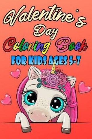 Cover of Valentine's Day Coloring Book For Kids Ages 5-7
