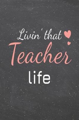 Book cover for Livin' That Teacher Life