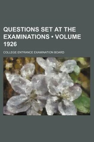 Cover of Questions Set at the Examinations (Volume 1926)