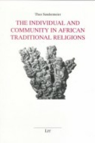 Cover of The Individual and Community in African Traditional Religions