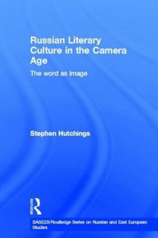 Cover of Russian Literary Culture in the Camera Age