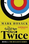 Book cover for The Good Spy Dies Twice