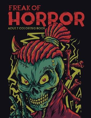 Book cover for Freak of Horror Adult Coloring Book